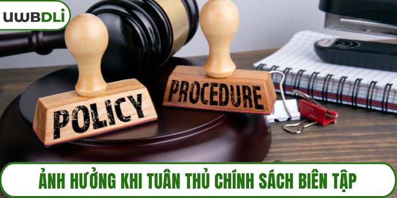 Ảnh hưởng khi tuân thủ chính sách biên tập