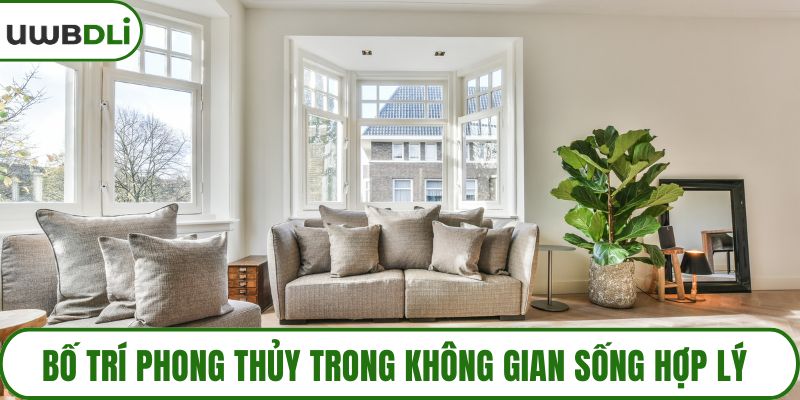 Bố trí phong thủy trong không gian sống hợp lý