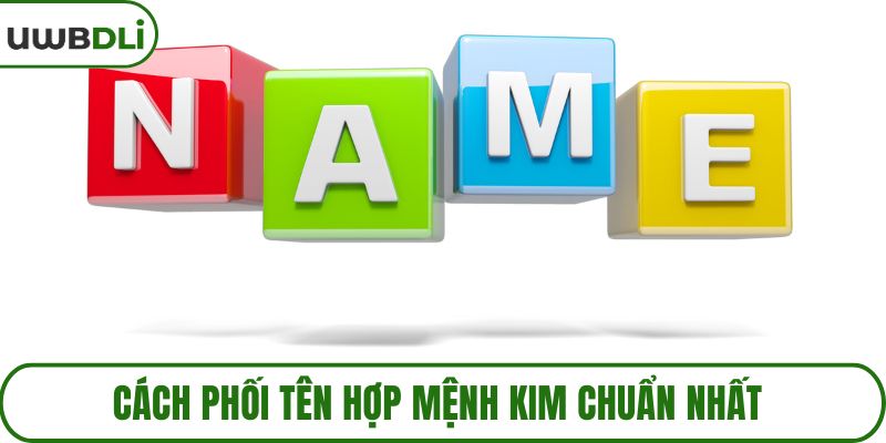 Cách phối tên hợp mệnh kim chuẩn nhất