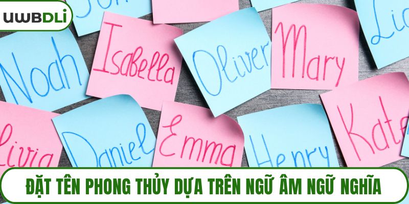Đặt tên phong thủy dựa trên ngữ âm ngữ nghĩa