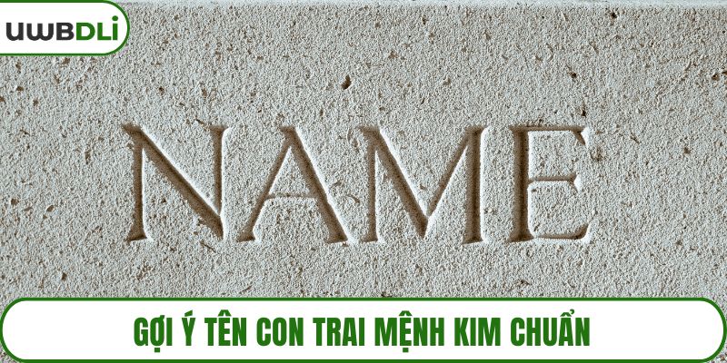 Gợi ý tên con trai mệnh kim chuẩn