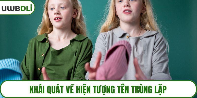 Khái quát về hiện tượng tên trùng lặp