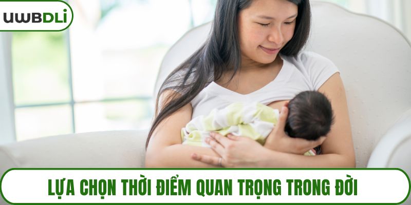 Lựa chọn thời điểm quan trọng trong đời