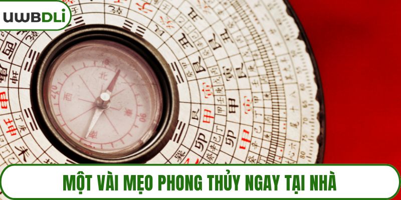 Một vài mẹo phong thủy ngay tại nhà