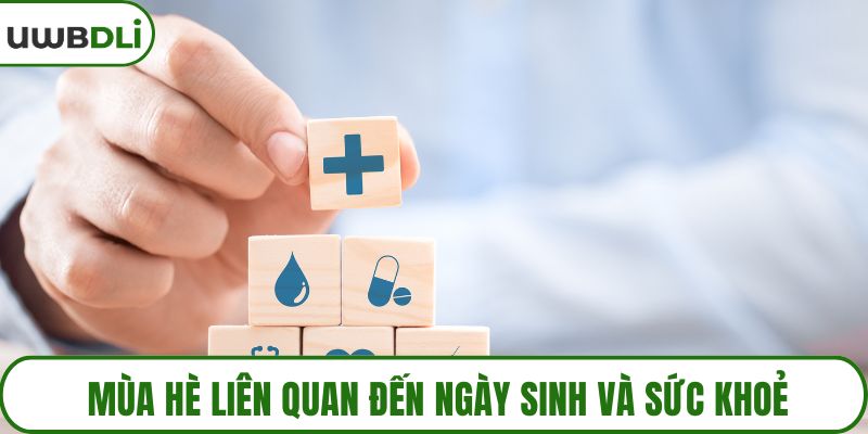Mùa hè liên quan đến ngày sinh và sức khoẻ