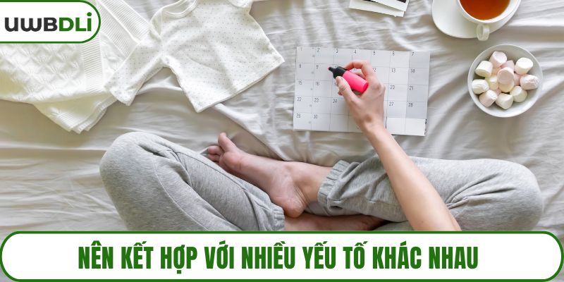 Nên kết hợp với nhiều yếu tố khác nhau