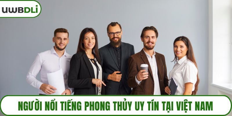 Người nổi tiếng phong thủy uy tín tại Việt Nam