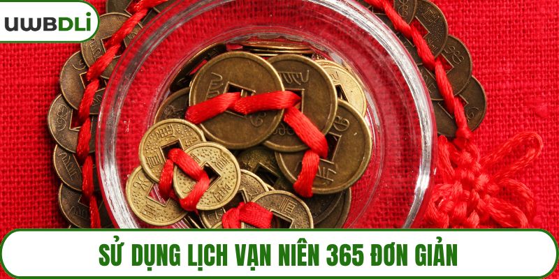 Sử dụng Lịch Vạn Niên 365 đơn giản