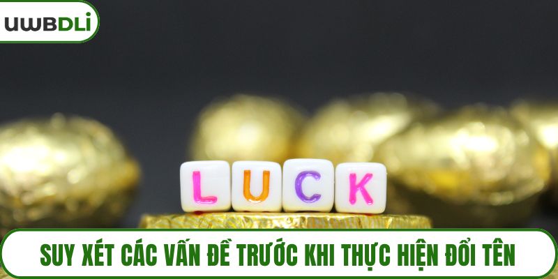 Suy xét các vấn đề trước khi thực hiện đổi tên