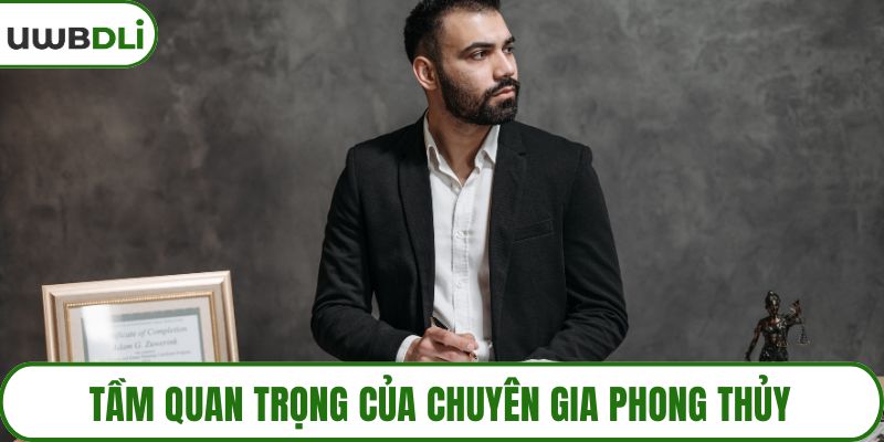 Tầm quan trọng của chuyên gia phong thủy