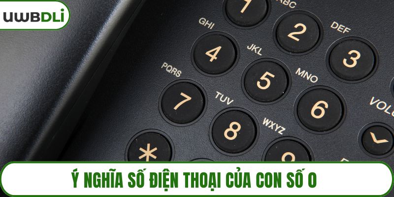 Ý nghĩa số điện thoại của con số 0 