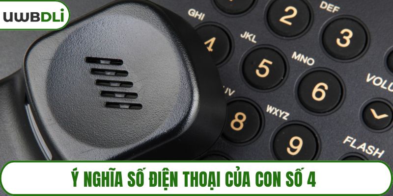 Ý nghĩa số điện thoại của con số 4 