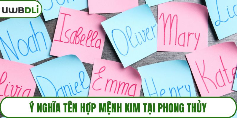 Ý nghĩa tên hợp mệnh kim tại phong thủy